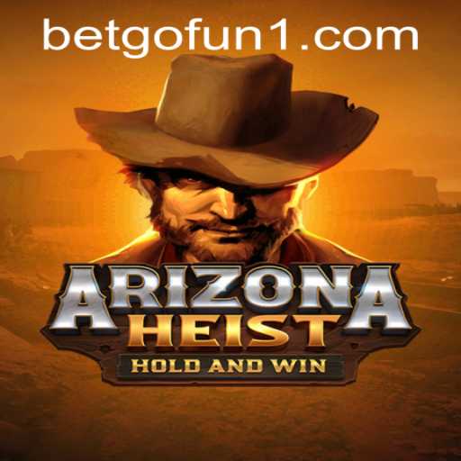 Exploring the World of ArizonaHeist: A Thrilling Adventure